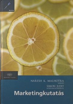 Naresh K. Malhotra - Simon Judit  (Szerk.) - Marketingkutat�s