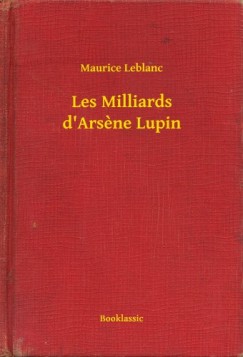 Maurice Leblanc - Les Milliards d Arsene Lupin