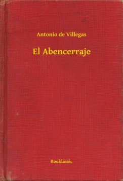 Antonio de Villegas - El Abencerraje