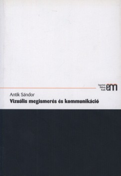 Antik Sndor - Vizulis megismers s kommunikci