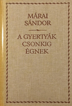 Márai Sándor - A gyertyák csonkig égnek
