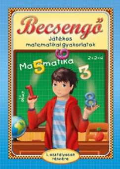 Nagyn Kiss Melinda  (Szerk.) - Becseng - Jtkos matematikai gyakorlatok 1. osztlyosok rszre