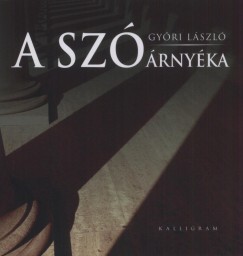 Gyri Lszl - A sz rnyka