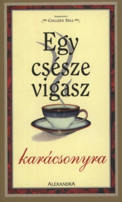 Colleen Sell  (Szerk.) - Egy cssze vigasz karcsonyra