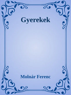 Molnr Ferenc - Gyerekek