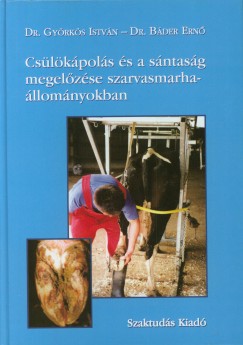Dr. Bder Ern - Dr. Gyrks Istvn - Cslkpols s sntasg megelzse a szarvasmarha llomnyokban