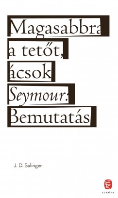 J. D. Salinger - Magasabbra a tett, csok