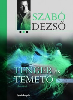 Szab Dezs - Tenger s temet