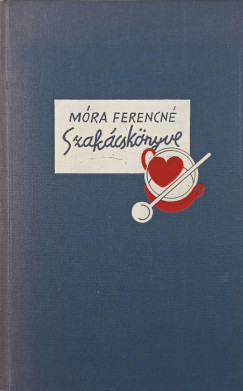 Móra Ferencné - Móra Ferencné szakácskönyve