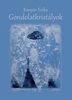Kanyr Erika - Gondolatkristlyok