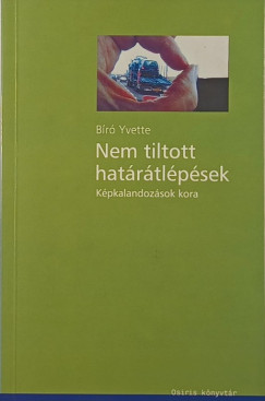 Bíró Yvette - Nem tiltott határátlépések