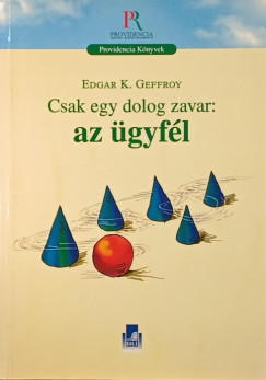 Edgar K. Geffroy - Csak egy dolog zavar: az gyfl