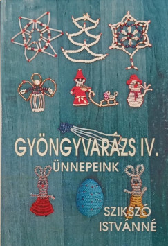 Szikszó Istvánné - Gyöngyvarázs IV.