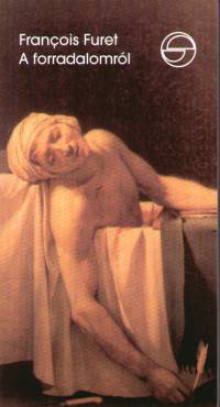 Francois Furet - A forradalomrl