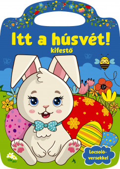 Bka Fruzsina  (Szerk.) - Itt a hsvt! - Kifest