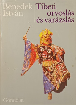 Benedek István - Tibeti orvoslás és varázslás