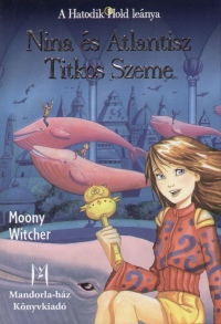 Moony Witcher - Nina s Atlantisz Titkos Szeme