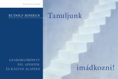 Rudolf Bohren - Tanuljunk imdkozni!