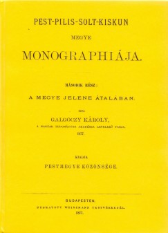 Galgczy Kroly - Pest-Pilis-Solt-Kiskun megye monographija II.