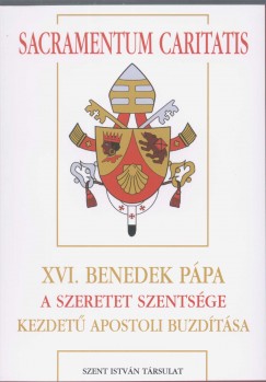 Joseph  Ratzinger (Xvi. Benedek Ppa) - Sacramentum Caritatis