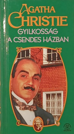 Agatha Christie Mallowan - Gyilkosság a csendes házban