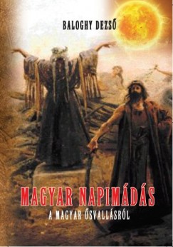 Baloghy Dezs - Magyar napimds