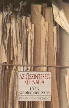 Benk Levente  (Szerk.) - Az szintesg kt napja 1956 szeptember 29-30