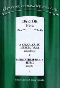 Bart�k B�la - A K�kszak�ll� herceg v�ra sz�vegk�nyv