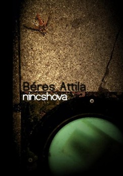 Béres Attila - Nincshova