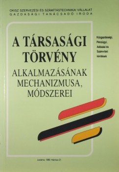 Nagy Péter  (Szerk.) - A társasági törvény alkalmazásának mechanizmusa, módszerei