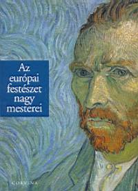 Stefano G. Casu - Elena Franchi - Andrea Franci - Az eurpai festszet nagy mesterei