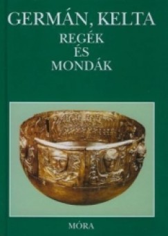 Dmtr Tekla  (sszell.) - Germn, kelta regk s mondk