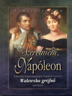 Nemere Istvn - Szerelmem, Napleon