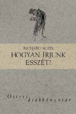 Richard Aczel - Hogyan rjunk esszt?