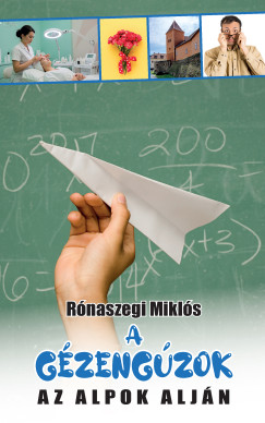 Rónaszegi Miklós - A gézengúzok az Alpok alján