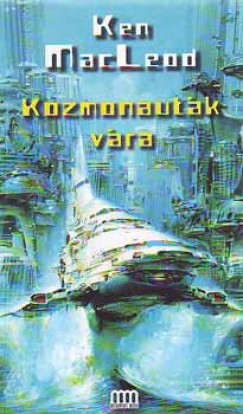 Ken Macleod - Kozmonautk vra
