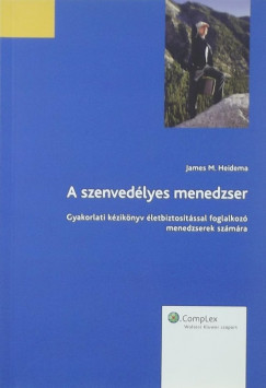 James M. Heidema - Dr. Domny Katalin  (Szerk.) - A szenvedlyes menedzser