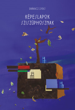 Drvucz Zsolt - Kpeslapok Sziszphosznak