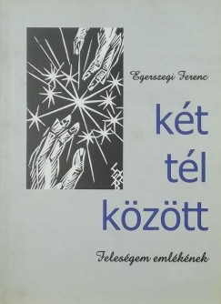 Egerszegi Ferenc - Kt tl kztt