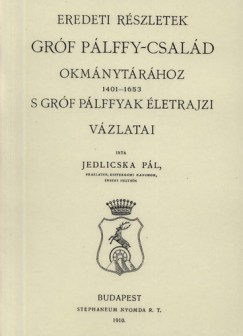 Jedlicska Pl - Eredeti rszletek grf Plffy-csald okmnytrhoz 1401-1653