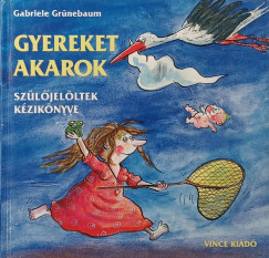 Gabriella Gr�ntebaum - Gyereket akarok