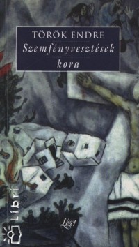 Trk Endre - Szemfnyvesztsek kora