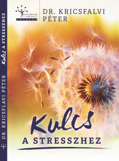 Kricsfalvi Pter - Kulcs a stresszhez
