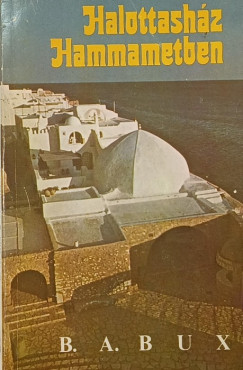 Babucs va - B. A. Bux - Halottashz Hammametben