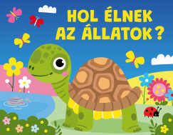 Rzsa Veronika  (Szerk.) - Hol lnek az llatok?