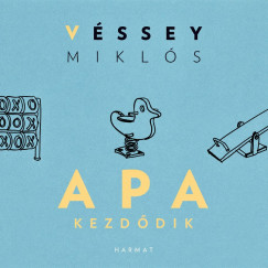 Véssey Miklós - Apa kezdődik