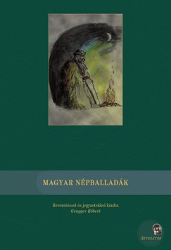 Gragger Rbert - Magyar npballadk