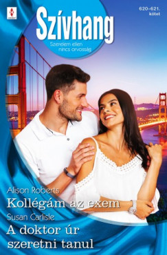 Susan Carlisle - Alison Roberts - Szvhang 620.-621. - Kollgm az exem; A doktor r szeretni tanul