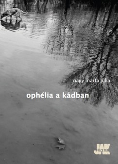 Nagy Mrta Jlia - Ophlia a kdban