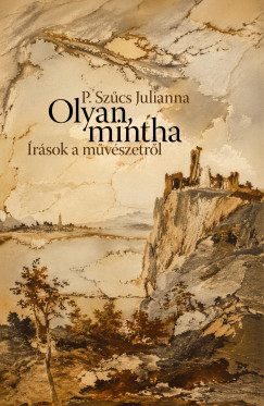 P. Szűcs Julianna - Olyan, mintha